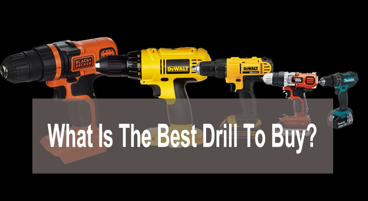 What is the best drill to buy
