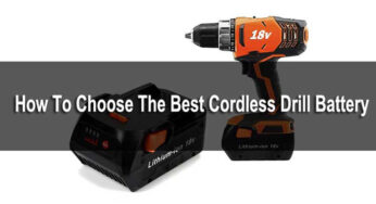 Best Cordless Drill Battery: Expert Advice What’s Best Choose for You