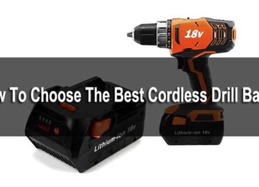 how to choose the best cordless drill battery
