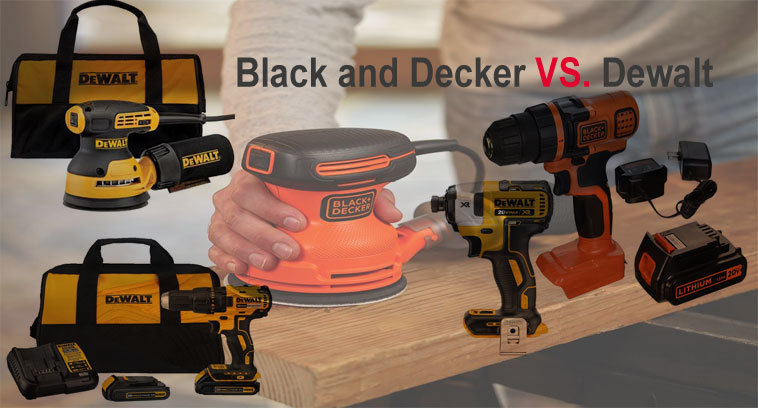 Black and Decker vs Dewalt:Impact Driver and Sander and Drill and Battery Comparison