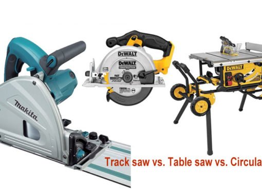 track saw vs table saw vs circular saw