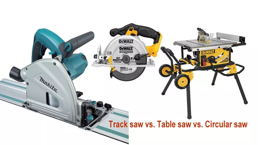 track saw vs table saw vs circular saw
