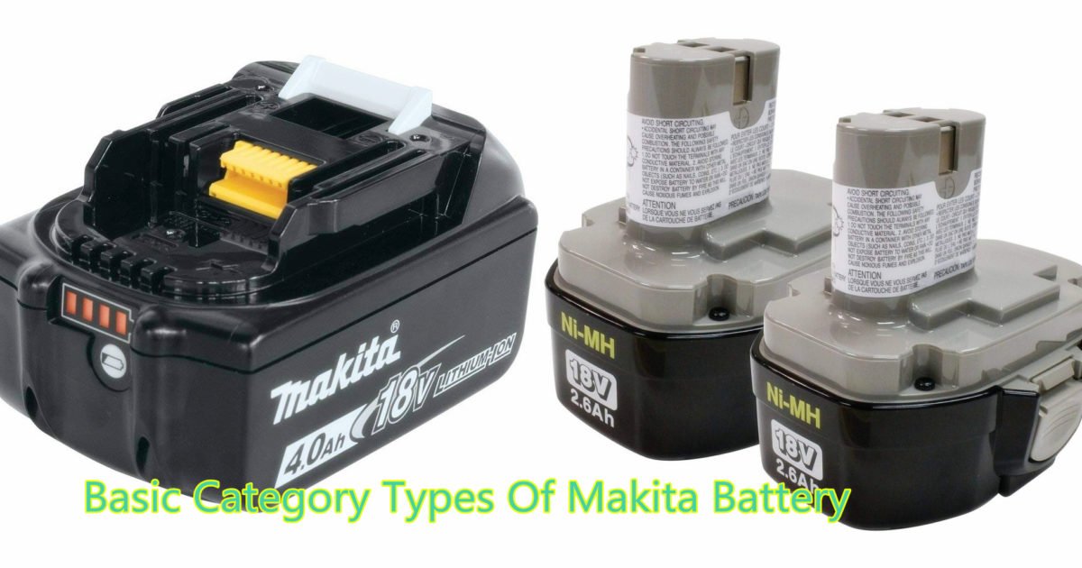 Basic Category Types Of Makita Battery