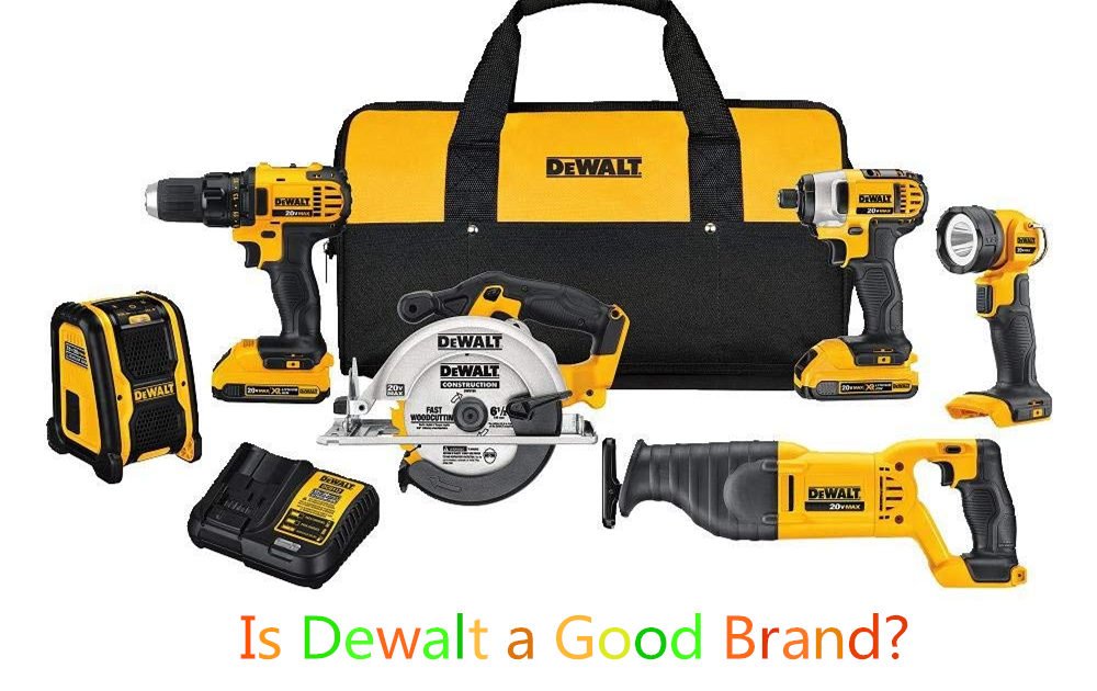 Is Dewalt a Good Brand