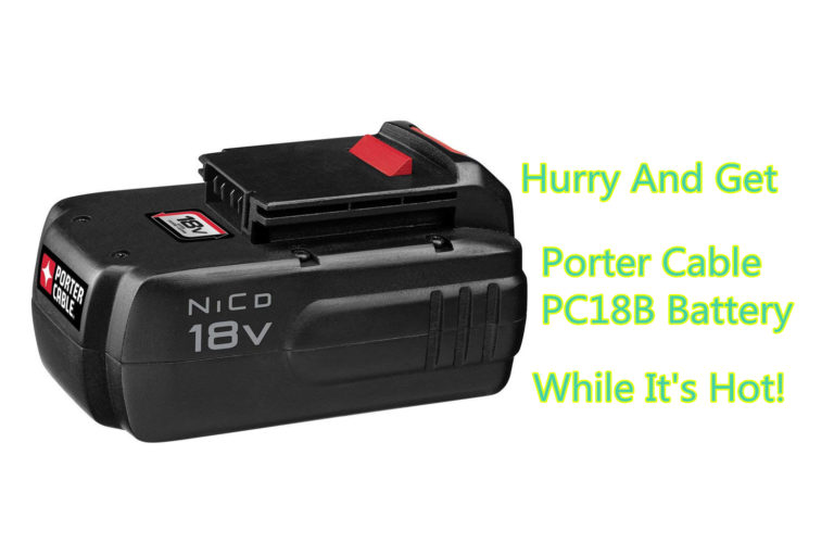 Hurry And Get Your Porter Cable PC18B Battery Pack While It’s Hot!