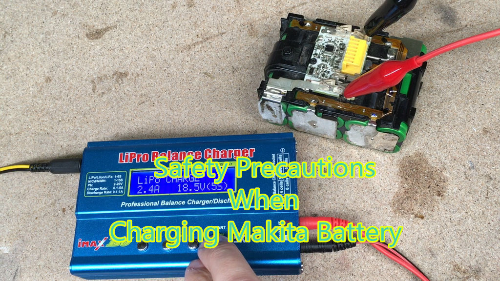 Safety Precautions When Charging Makita Battery