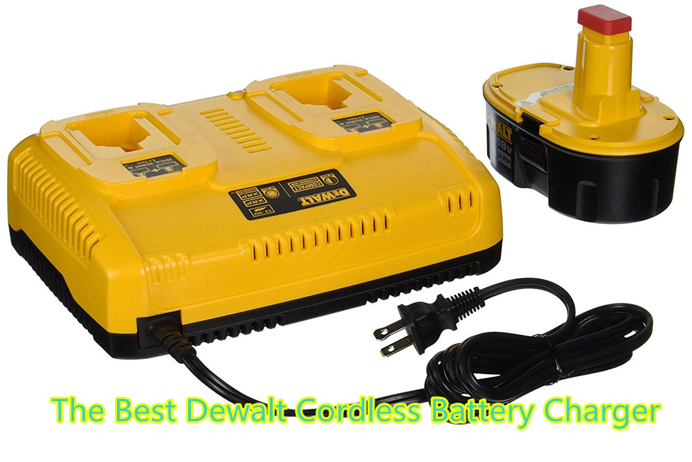 The Best Dewalt Cordless Battery Charger