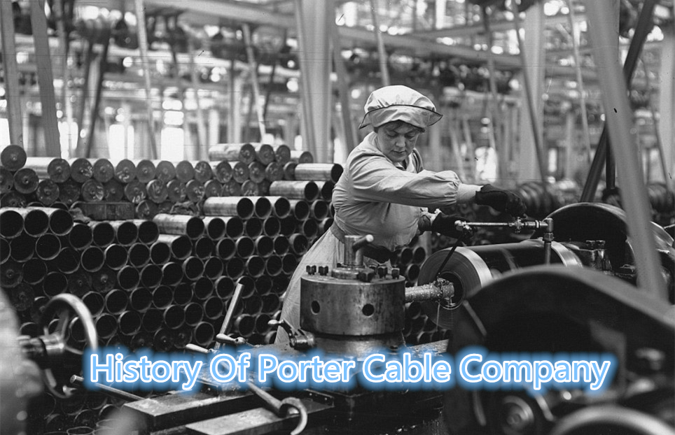 The History of Porter Cable Company