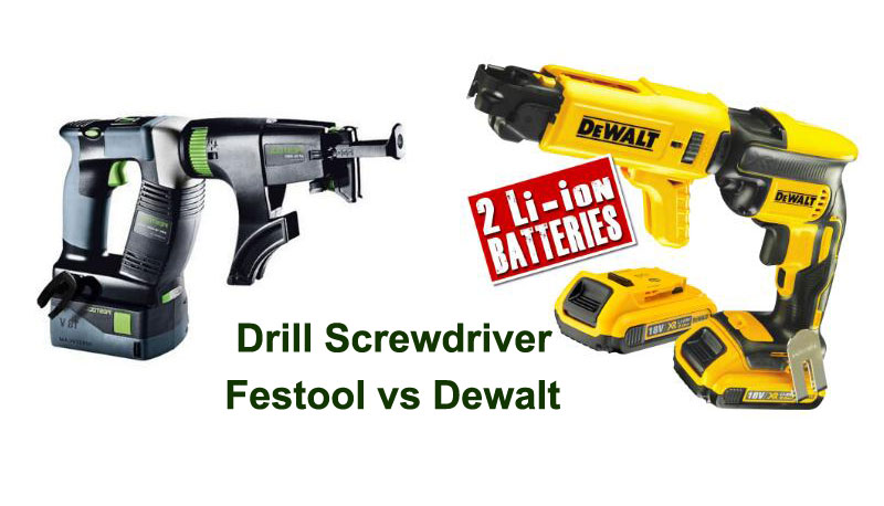 Festool vs Dewalt Drill Screwdriver