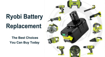 Ryobi Battery Replacement: The Best Choices You Can Buy Today