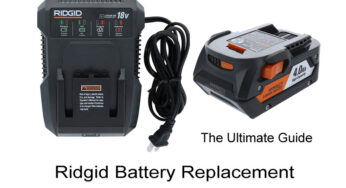 The Ultimate Guide to the Best Ridgid Battery Replacement [ 5-Stars]