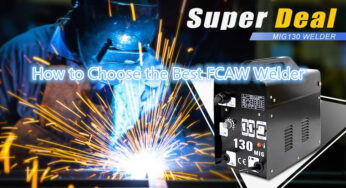 What is Flux Core Welding and How to Choose the Best FCAW Welder?