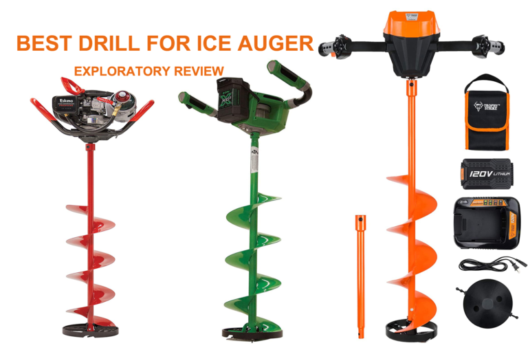 EXPLORATORY REVIEW ON THE BEST DRILL FOR ICE AUGER Powertoollab