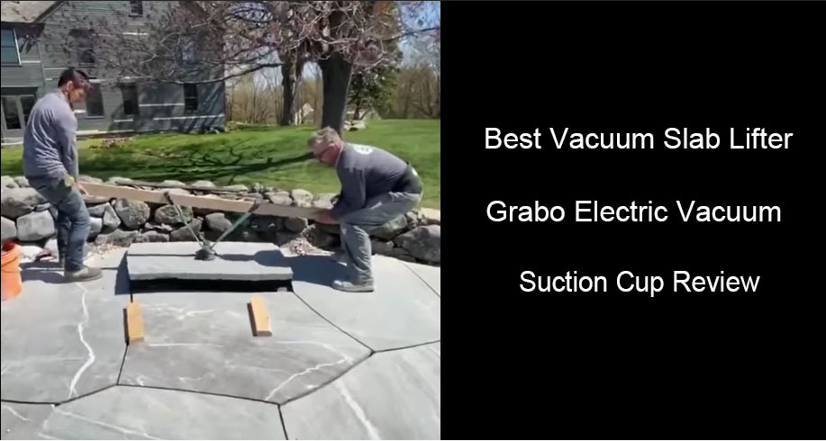Best Vacuum Slab Lifter – Grabo Electric Vacuum Suction Cup Review
