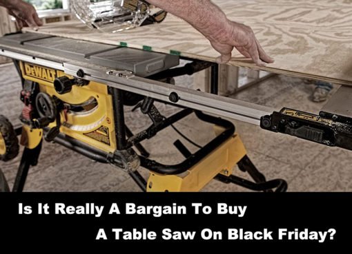 Buy A Table Saw On Black Friday