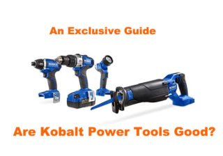 Are Kobalt power tools Good