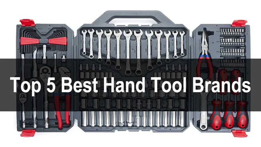 Top 5 Quality Best Hand Tool Brands In The World [2021 Updated]
